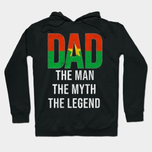 Burkinabe Dad The Man The Myth The Legend - Gift for Burkinabe Dad With Roots From Burkinabe Hoodie